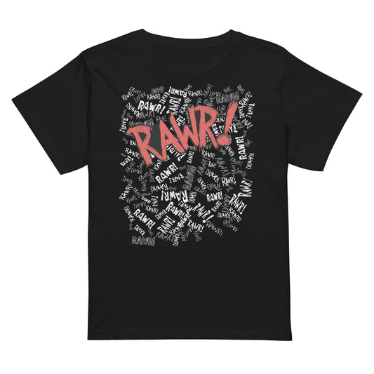 Image shows black womens cut baby tee featuring graphic that says “RAWR!” In large hand drawn front shell def by smaller white RAWR! Haphazardly written in different directions 